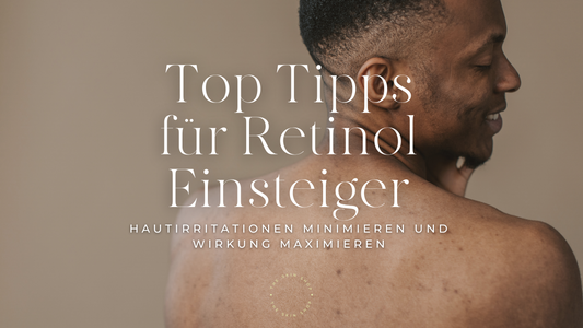 Top Tipps für Retinol Einsteiger