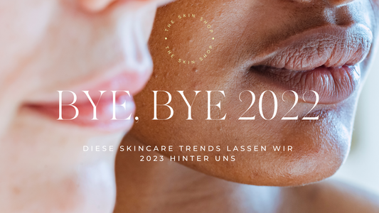Diese Skincare Trends lassen wir in 2023 hinter uns