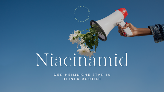Niacinamid - der heimliche Star der Hautpflege